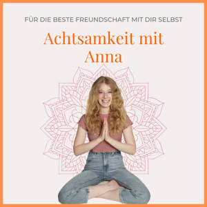 Achtsamkeit mit Anna