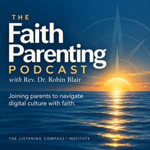 The Faith Parenting Podcast: Integrating Spiritual and Faithful Expression into Family Life