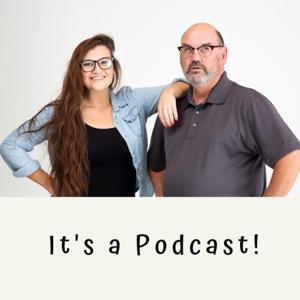 It's a Podcast