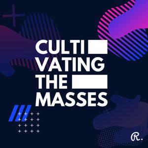 Cultivating the Masses