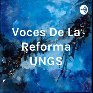 Voces De La Reforma UNGS