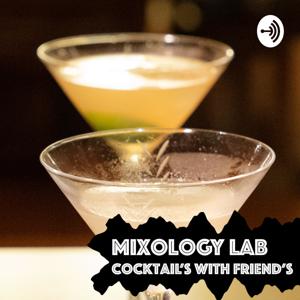 Mixology Lab: cocktails and friends