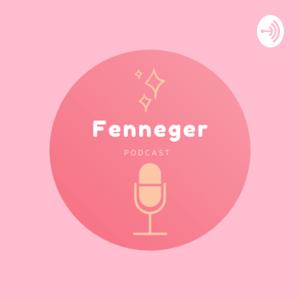 Fenneger Podcast