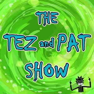 The Tez and Pat Show