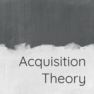 Acquisition Theory