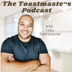 The Toastmasters Podcast with Toby Toastmaster by Toby Wilson