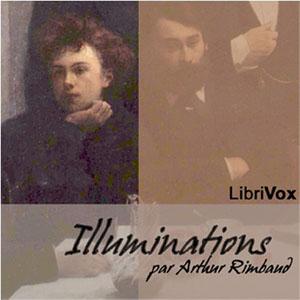 Illuminations by Arthur Rimbaud (1854 - 1891)