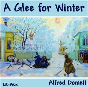Glee for Winter, A by  Alfred Domett (1811 - 1887)