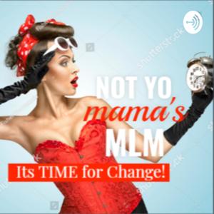 Not Yo Mama's MLM