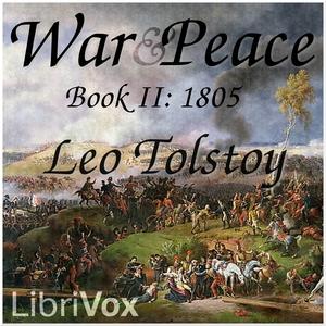 War and Peace, Book 02: 1805 by Leo Tolstoy (1828 - 1910) by LibriVox