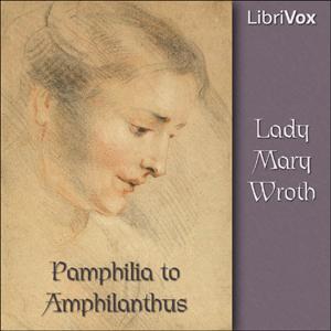 Pamphilia to Amphilanthus by  Lady Mary Wroth (1587 - 1653)