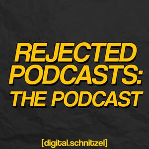 Rejected Podcasts