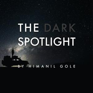 The Dark Spotlight