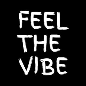 Feel the Vibe