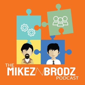 The MikeznBrodz podcast