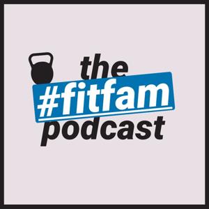 the #fitfam podcast