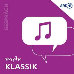 Das MDR KLASSIK-Gespräch by Mitteldeutscher Rundfunk