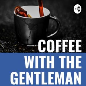 Coffee with The Gentleman