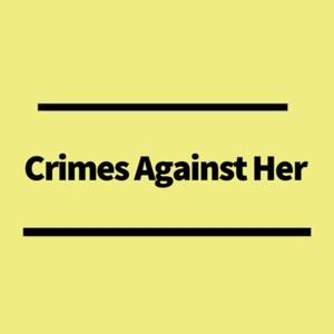 Crimes Against Her