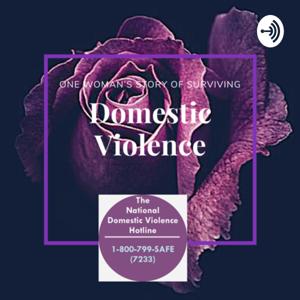 Surviving Domestic Violence: My Story