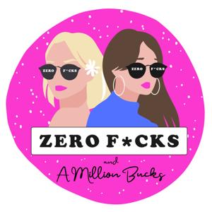 Zero Fcks & a Million Bucks