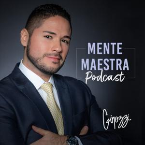 Mente Maestra Podcast con Ginozzi