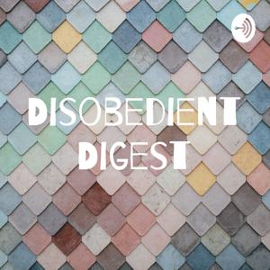 Disobedient Digest