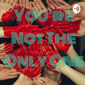 You're Not The Only One
