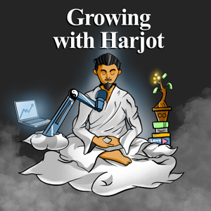 Growing With Harjot Podcast