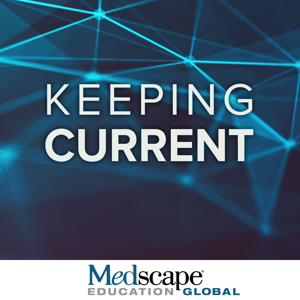 Keeping Current by Medscape Podcasts