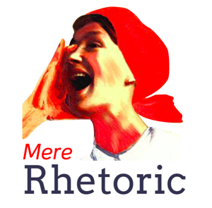 Mere Rhetoric by Mary Hedengren