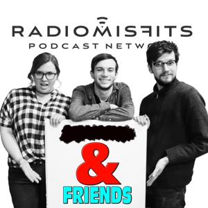 And Friends on Radio Misfits