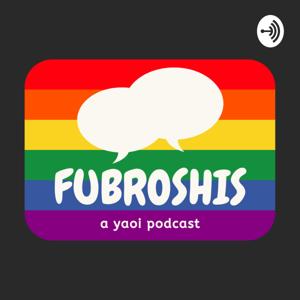 Fubroshis: a yaoi podcast