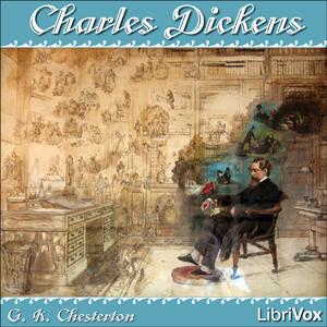 Charles Dickens by G. K. Chesterton (1874 - 1936)