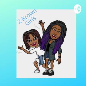 2 Brown Girls