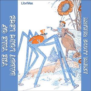 Tale of Daddy Long Legs, The by Arthur Scott Bailey (1877 - 1949)