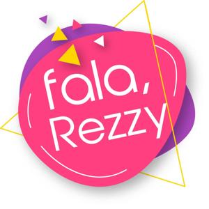 Fala, Rezzy!