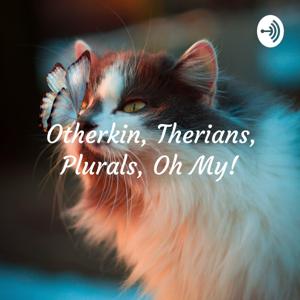 Otherkin, Therians, Plurals, Oh My! - An Alterhuman Podcast