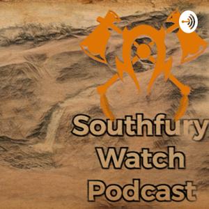 Southfury Watch Podcast