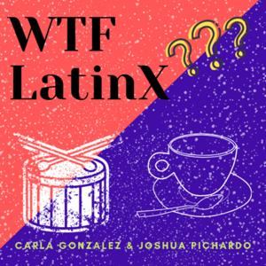 WTF LATINX?