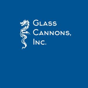Glass Cannons, Inc.