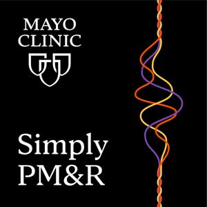 Simply PM&R by Mayo Clinic