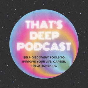 That’s Deep Podcast