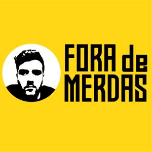 Fora de Merdas