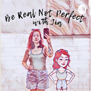 Be Real Not Perfect