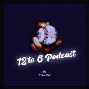 12 to 6 Podcast