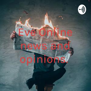 Eve Online News and Opinions. by Kevin Wells Jr