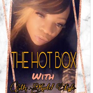 Mz Kartel Lyfe “The Hot Box”