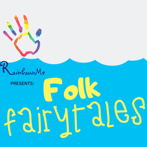 RainbowMe Kids Presents: Folk Fairytales