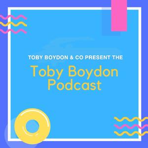 The Toby Boydon Podcast